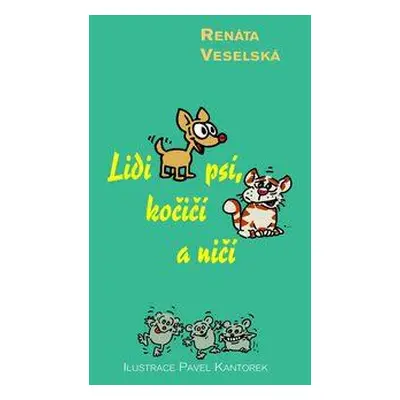 Lidi psí, kočičí a ničí (Renáta Veselská)