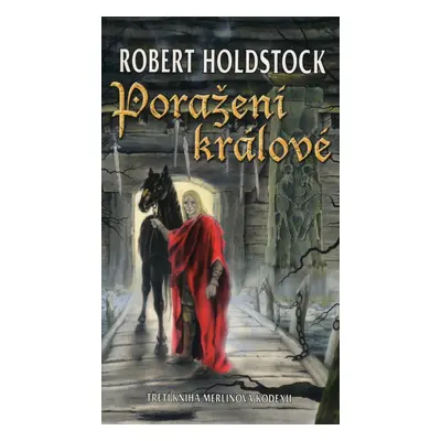 Poražení králové (Robert Holdstock)