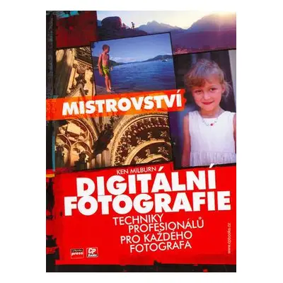 Mistrovství digitální fotografie (Ken Milburn)