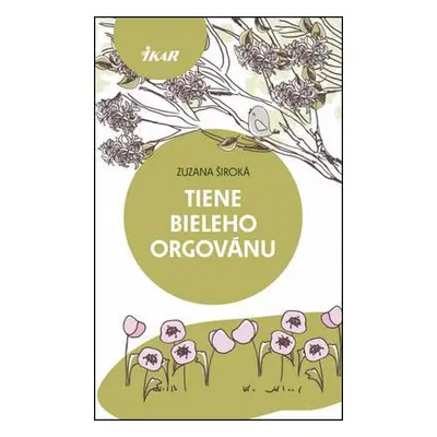 Tiene bieleho orgovánu (Zuzana Široká) | slovensky