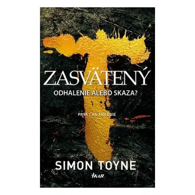 Zasvätený (Zasvätený 1) (Simon Toyne) (slovensky)