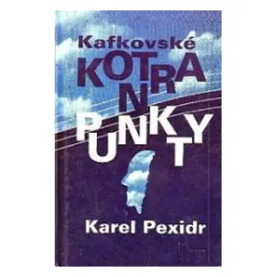 Kafkovské kontrapunkty (Karel Pexidr)