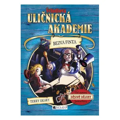 Švindlova uličnická akademie – Bezva finta (Terry Deary)