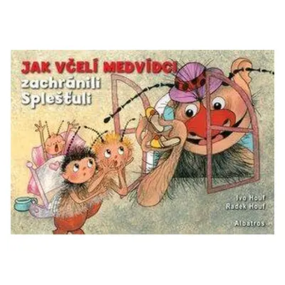 Jak včelí medvídci zachránili Splešťuli (Ivo Houf)