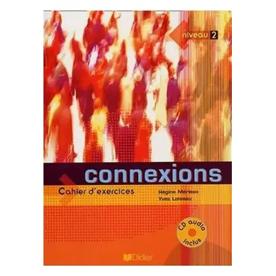 Connexions 2, pracovní sešit s CD (Régine Mérieux)