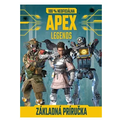 Apex Legends - 100% neoficiálna základná príručka (Kolektív autorov) (slovensky)