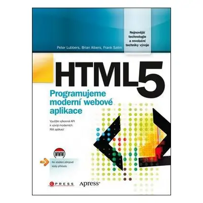 HTML5 - Programujeme moderní webové aplikace (Peter Lubbers)