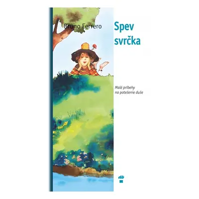 Spev svrčka - Malé príbehy pre potešenie duše (Bruno Ferrero) (slovensky)