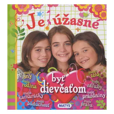 Je úžasné byť dievčaťom (Charlotte Grossetete) (slovensky)