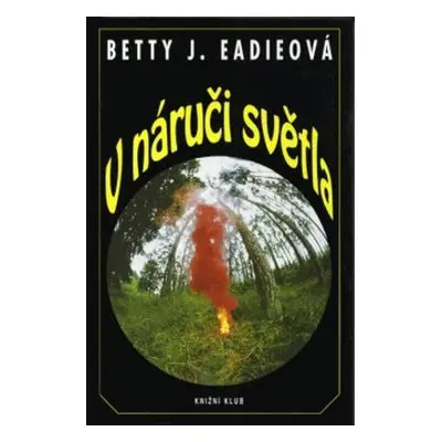 V náruči světla (Betty Eadieová)