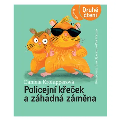 Policejní křeček a záhadná záměna - Daniela Krolupperová (Daniela Krolupperová)