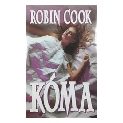 Kóma (Cook, Robin,Fabianová, Viera,Pacnerová, Jana)