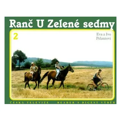 Ranč U Zelené sedmy 2. díl (Ivo, Eva Pelantovi)