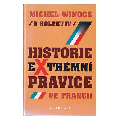 Historie extrémní pravice ve Francii (Winock, Michel)