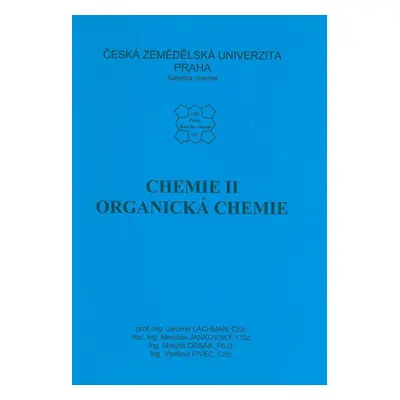 Chemie II : organická chemie + cvičení z chemie II (Lachman, Jaromír,Jankovský, Miroslav,Orsák, 