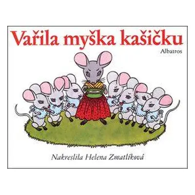 Vařila myška kašičku (Helena Zmatlíková)