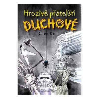 Hrozivě přátelští duchové (Daren King)