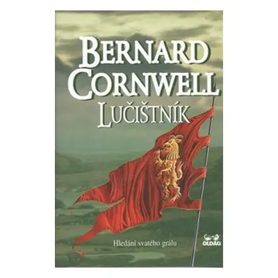 Lučištník - Hledání svatého grálu (Bernard Cornwell)