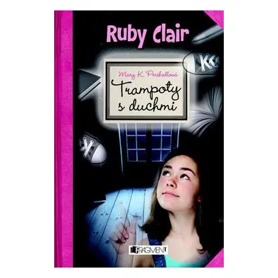 Ruby Clair Trampoty s duchmi (Mary K. Pershall) (slovensky)