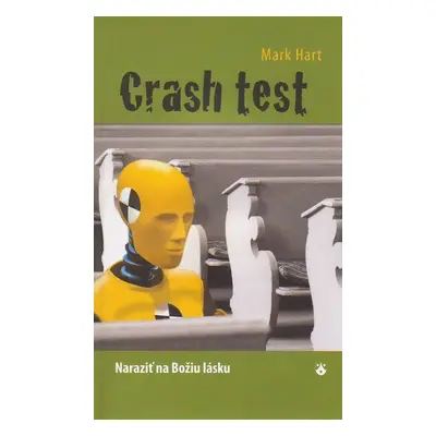 Crash test - Naraziť na Božiu lásku (Mark Hart) (slovensky)