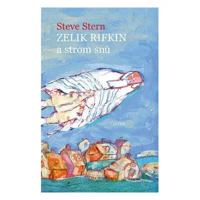 Zelik Rifkin a strom snů (Stern, Steve)