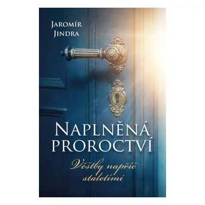 Naplněná proroctví (Jaromír Jindra)