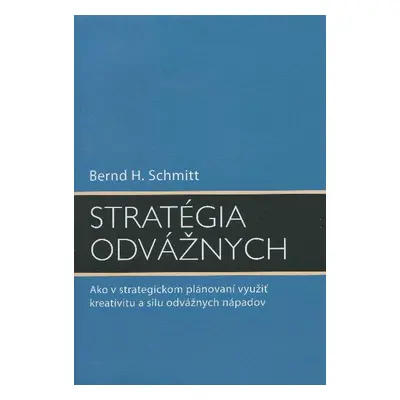 Stratégia odvážnych (Schmitt Bernd H.) (slovensky)