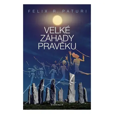 Velké záhady pravěku (Felix R. Paturi)