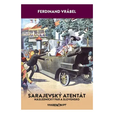 Sarajevský atentát (Ferdinand Vrábel) (slovensky)