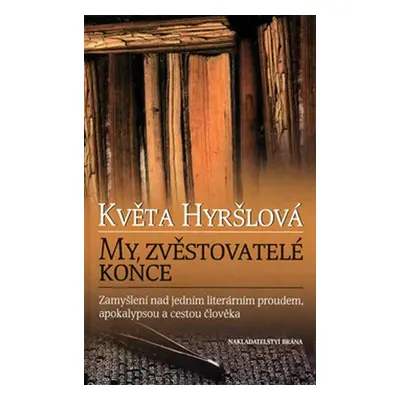 My, zvěstovatelé konce (Květa Hyršlová)