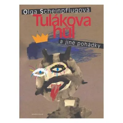 Tulákova hůl a jiné pohádky (Olga Scheinpflugová)