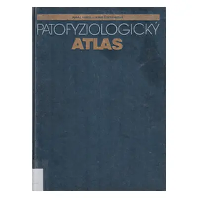 Patofyziologický atlas (Anna Šofranková | Juraj Varga)