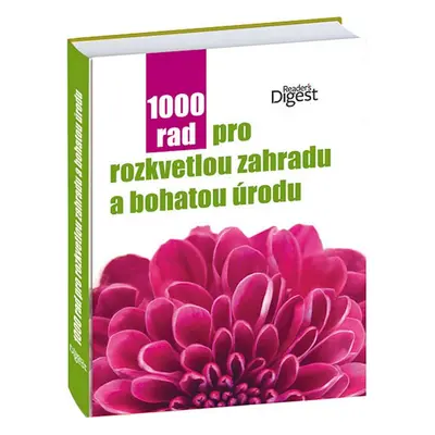 1000 rad pro rozkvetlou zahradu a bohatou úrodu