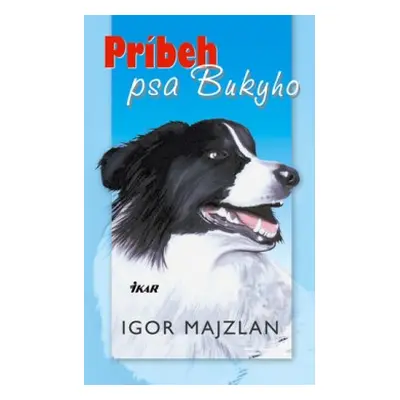 Príbeh psa Bukyho (Igor Majzlan) (slovensky)