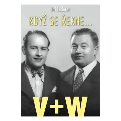 Když se řekne… V+W (Lederer Jiří)