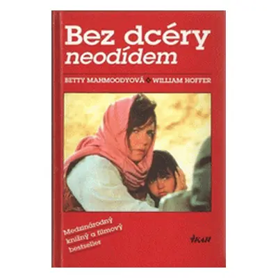 Bez dcéry neodídem (Mahmoody, Betty,Hoffer, William) (slovensky)