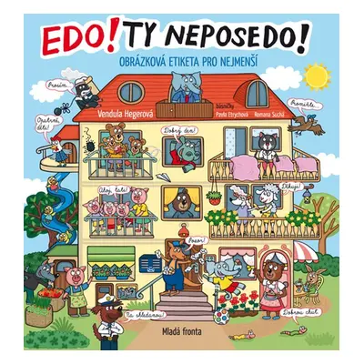 Edo! Ty neposedo! - Obrázková etiketa pro nejmenší (Romana Suchá)