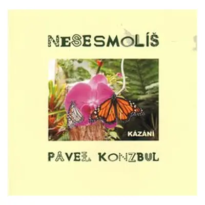 Nesesmolíš (Pavel Konzbul)