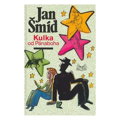 Kulka od Pánaboha (Jan Šmíd)