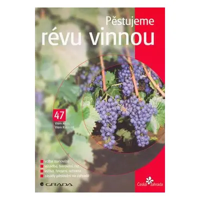 Pěstujeme révu vinnou (Vilém Kraus)