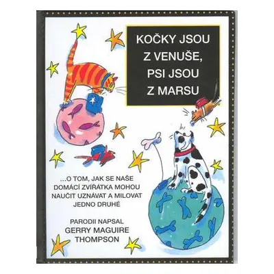 Kočky jsou z Venuše a psi jsou z Marsu (G.M. Thompson)