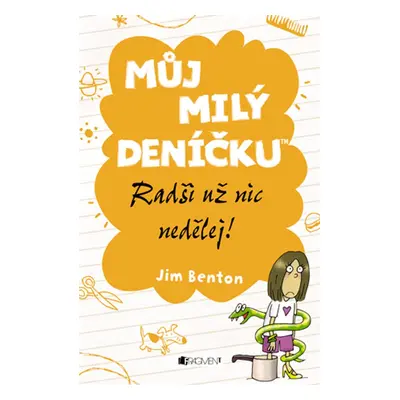 Můj milý deníčku – Radši už nic nedělej! (Jim Benton)