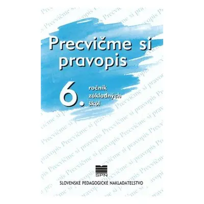 Precvičme si pravopis 6. ročník základných škôl | slovensky