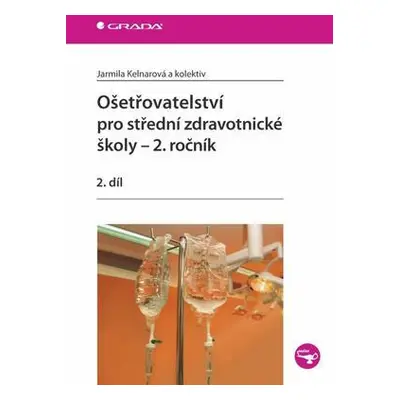 Ošetřovatelství pro střední zdravotnické školy – 2. ročník - 2. díl