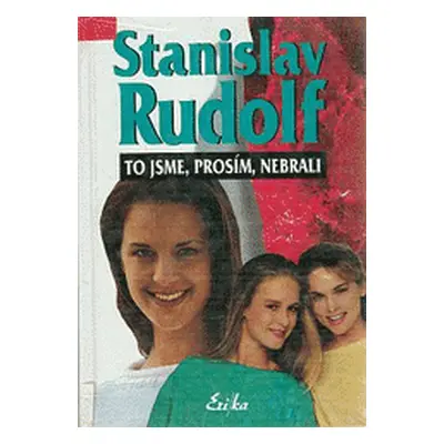 To jsme, prosím, nebrali (Stanislav Rudolf)