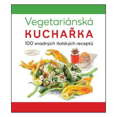 Vegetariánská kuchařka (Academia Barilla)