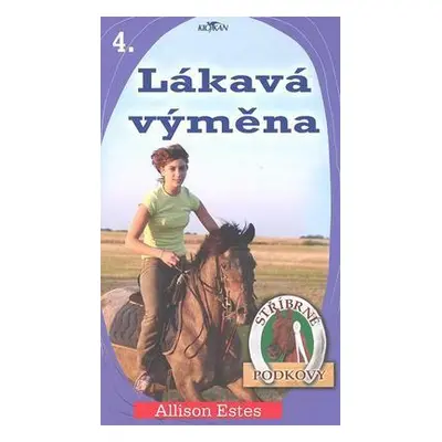 Stříbrné podkovy 4 Lákavá výměna (Allison Estes)