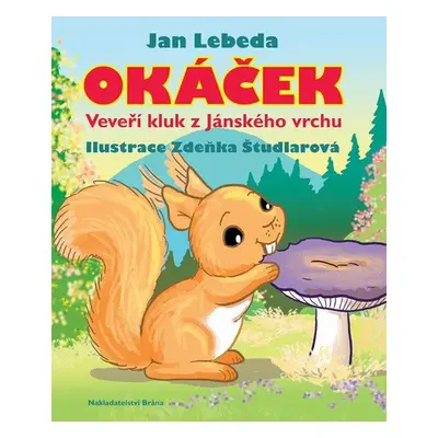 Okáček, veveří kluk z Jánského vrchu - Jan Lebeda (Jan Lebeda)