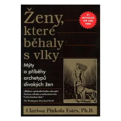 Ženy, které běhaly s vlky (Clarissa Pinkola Estés)