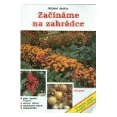 Začínáme na zahrádce (Helmut Jantra)